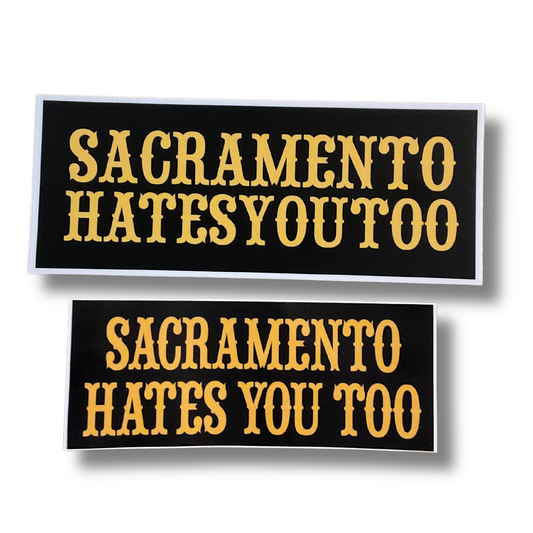 SHYT Sacramento hates you too sticker