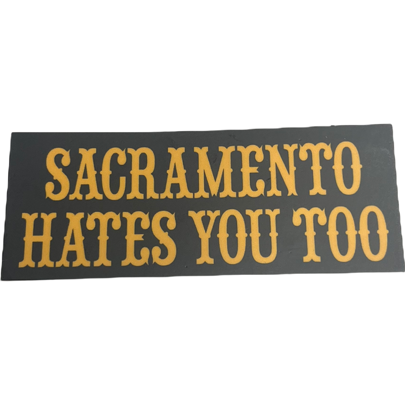 SHYT Sacramento hates you too sticker